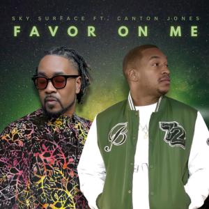 收聽Sky Surface的Favor On Me (feat. Canton Jones)歌詞歌曲