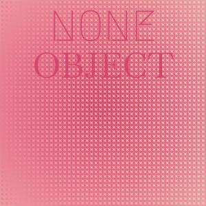 Various Artists的專輯None Object