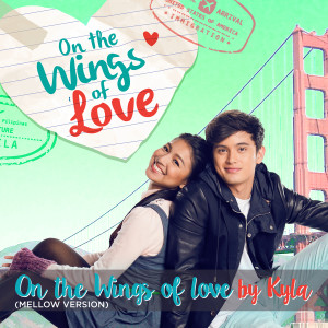 ดาวน์โหลดและฟังเพลง On the Wings of Love (Mellow Version) พร้อมเนื้อเพลงจาก Kyla