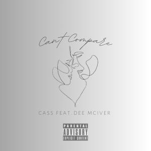 Album Can't Compare (feat. Dee McIver) (Explicit) from Cass