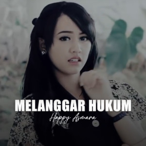 Album MELANGGAR HUKUM from Happy Asmara
