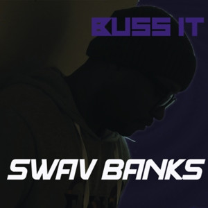 Listen to Buss It Swav Banks (Explicit) song with lyrics from Swav Banks