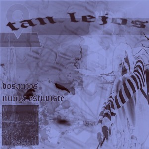 Album Tan Lejos from Nunca Estuviste