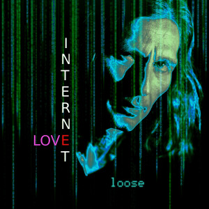 ดาวน์โหลดและฟังเพลง Internet Love พร้อมเนื้อเพลงจาก Loose