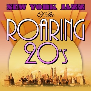 Original Memphis Five的專輯New York Jazz Of The Roaring 'Twenties