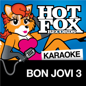 收聽Hot Fox Karaoke的One Wild Night [2001 Version] (In The Style Of 'Bon Jovi')歌詞歌曲