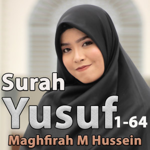 收听Maghfirah M Hussein的Surah Yusuf 1-64歌词歌曲