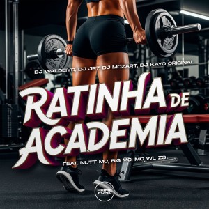 DJ Waldeiyr的專輯Ratinha De Academia (Explicit)