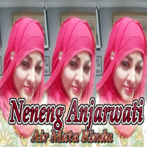 Listen to Air Mata Rindu song with lyrics from Neneng Anjarwati