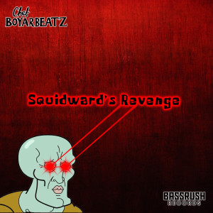 Listen to Squidward's Revenge song with lyrics from Chef Boyarbeatz
