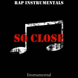 Rap Instrumentals的專輯So Close (Instrumental)