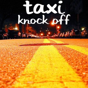 ดาวน์โหลดและฟังเพลง Knock Off (Explicit) พร้อมเนื้อเพลงจาก Taxi