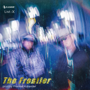 Dengarkan The Frontier lagu dari List::X dengan lirik