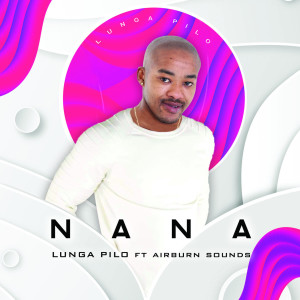 收聽Lunga Pilo的Nana歌詞歌曲