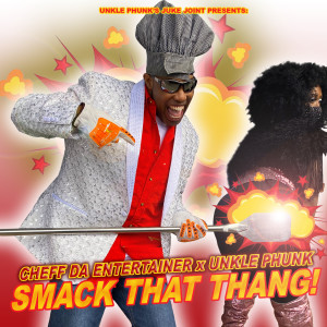 Listen to Smack That Thang! song with lyrics from CHEFF DA ENTERTAINER