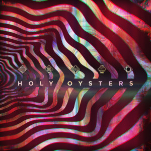 ดาวน์โหลดและฟังเพลง Oh พร้อมเนื้อเพลงจาก Holy Oysters