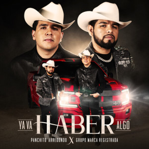 Grupo Marca Registrada的专辑Ya Va Haber Algo