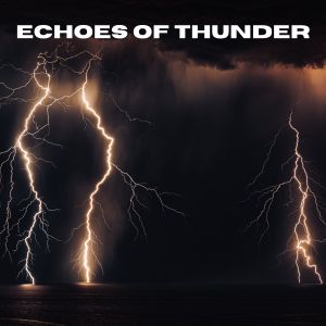 อัลบัม Echoes of Thunder ศิลปิน Gewitter Naturgeräusche Entspannungsmusik