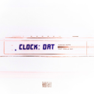 收聽FendiDa Rappa的Clock Dat (feat. Soulja Boy) [Soulja Boy Version] (Acoustic|Explicit)歌詞歌曲