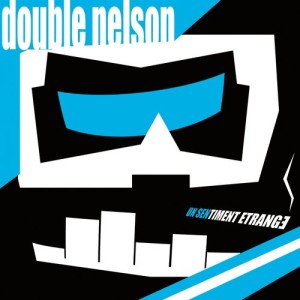 Double Nelson的專輯Un sentiment étrange