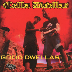 Cella Dwellas的專輯Good Dwellas