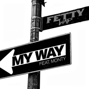 Fetty Wap的專輯My Way (feat. Monty)