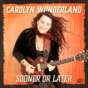 Carolyn Wonderland的專輯Sooner Or Later