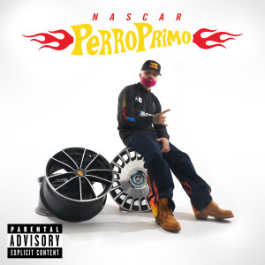 Perro Primo的專輯NASCAR (Explicit)