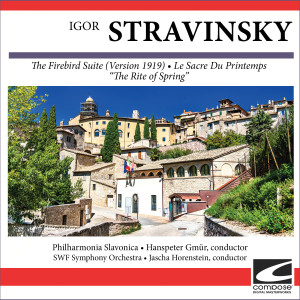 อัลบัม Igor Stravinsky - The Firebird Suite (Version 1919) - Le Sacre Du Printemps 'The Rite of Spring' ศิลปิน Philharmonia Slavonica