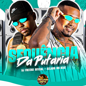 Listen to Sequência da Putaria (Explicit) song with lyrics from Gelado No Beat