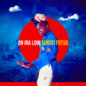 Album On ira loin from Sensei Fotso