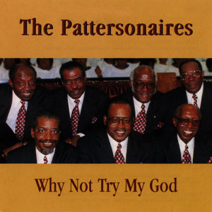 อัลบัม Why Not Try My God ศิลปิน The Pattersonaires