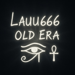 Lauu666的专辑Old Era (Explicit)