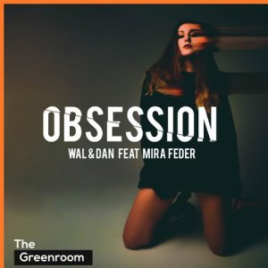 ดาวน์โหลดและฟังเพลง Obsession (feat. Mira Feder) พร้อมเนื้อเพลงจาก Wal & Dan