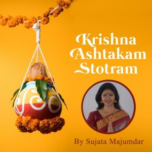 Listen to Krishna Ashtakam Stotram song with lyrics from Sujata Majumdar