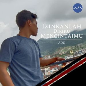 Album Izinkanlah Diriku Mencintaimu oleh ADK