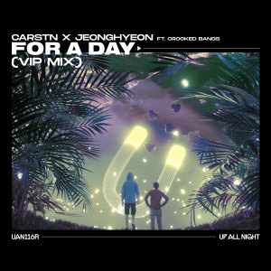 Dengarkan For A Day (VIP Mix) lagu dari CARSTN dengan lirik