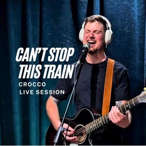 CROCCO的專輯Can't Stop This Train (Live Acoustic Version)