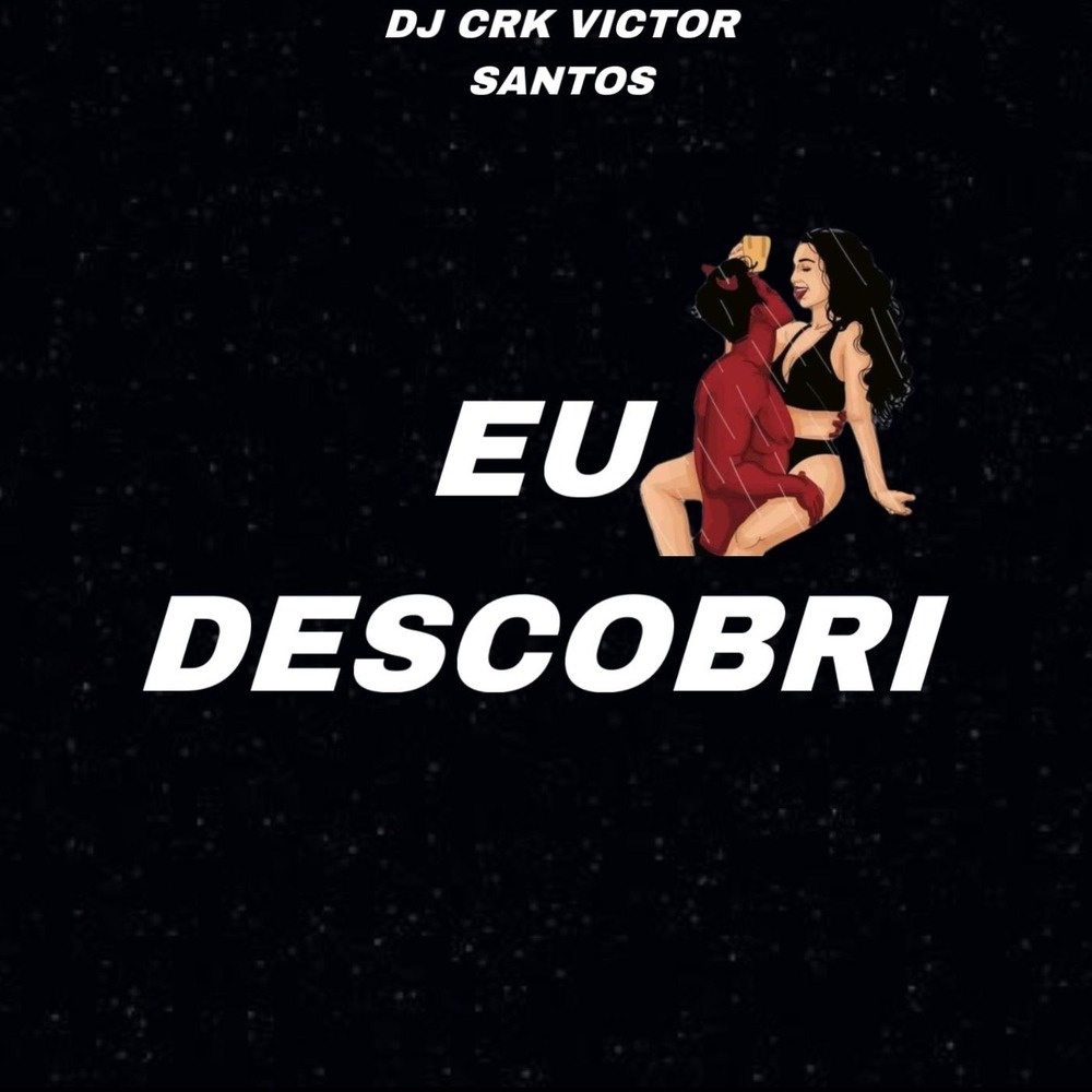 EU DESCOBRI (Explicit)