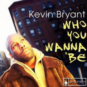 收聽Kevin Bryant的Who You Wanna Be (Beatapella) (Ananda Project Main Vocal Mix)歌詞歌曲