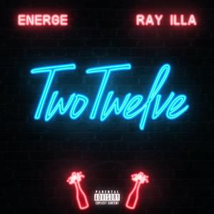 ดาวน์โหลดและฟังเพลง Two Twelve (Explicit) พร้อมเนื้อเพลงจาก Ray iLLa