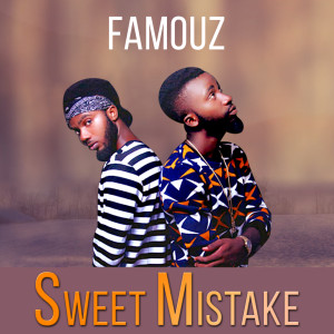 Listen to Sweet Mistake song with lyrics from FAMOUZ