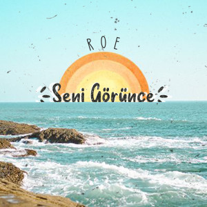 Listen to Seni Görünce song with lyrics from ROE