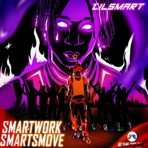 Listen to Smartwork Smartsmove song with lyrics from Lil Smart