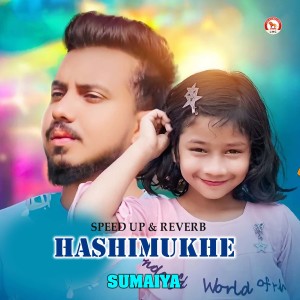Listen to Hashimukhe (Speed up & Reverb) song with lyrics from Sumaiya