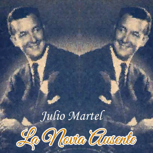 Julio Martel的專輯La Novia Ausente