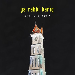 Ya Rabbi Bariq dari Merlin Claudia
