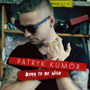 收聽Patryk Kumor的Born To Be Wild歌詞歌曲