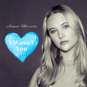 Album I Wasn't You oleh Annah Marcelle