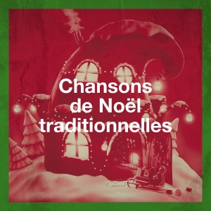 Album Chansons de Noël traditionnelles oleh Les Amis Du Père Noël